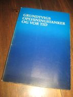 SLUMSTRUP: GRUNDTVIGS OPPLYSNINGSTANKER OG VÅR TID. 1983.