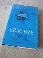 BYE, ERIK: SPINN MITT HJUL. 1971.