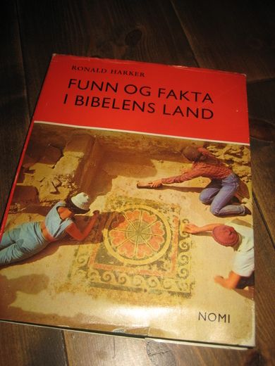 HARKER, RONALD: FUNN OG FAKTA I BIBELENS LAND. 1973.