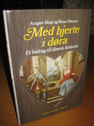 Ottosen: Med hjerte i døra. Et bidrag til doens histoie. 1988.