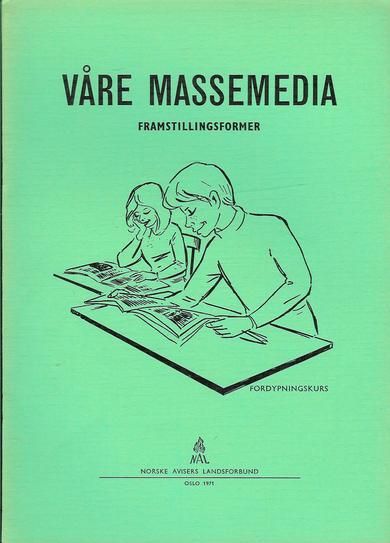 VÅRE MASSEMEDIA FRAMSTILLINGSFORMER 1971