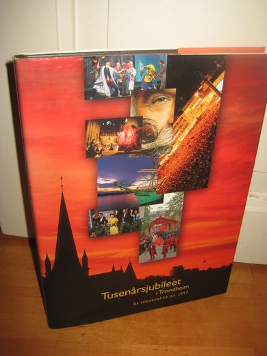 Tusenårsjubileet i Trondheim Et tilbakeblikk på 1997 1998