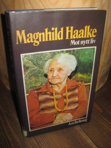 Haalke, Magnhild: Mot nytt liv. 1979.