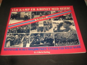 VÅR KAMP ER KRONET MED SEIER. 8. MAI 1945. Minnealbum fra frigjøringen. Gjengitt i faksimile, 1985. 