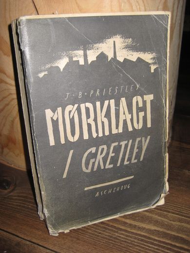 PRIESTLEY: MØRKLAGT I GRETLEY 1945