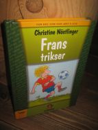 Nøstlinger: Frans trikser. 2006.