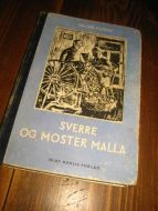 FLODEN, HALVOR. SVERRE OG MOSTER MALLA. 1948.
