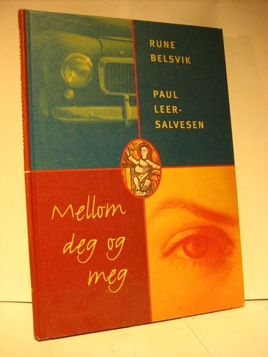 BELSVIK RUNE og PAUL SALVESEN: Mellom deg og meg 1995