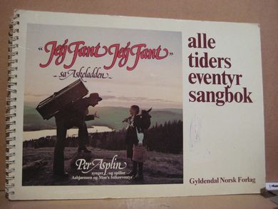 Aspelin, Per: Jeg Fant, Jeg Fant. Alle tiders eventyr sangbok. 1976.