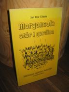Ulstein, Jan Ove: Morgonsola står i gardina. 1982.