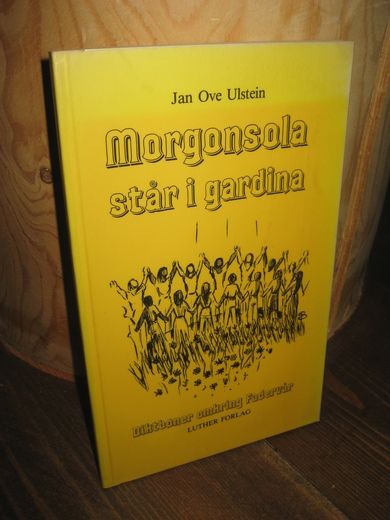 Ulstein Jan Ove: Morgonsola står i gardina 1982