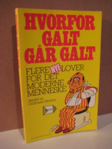 Hemmes: HVORFOR GALT GÅR GALT. 1982