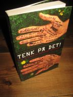 LARSEN: TENK PÅ DET. Etikk og livssyn for humanistiske konfirmanter. 2011. 
