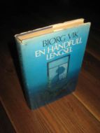 VIK, BJØRG: EN HÅNDFULL LENGSEL. 1979.