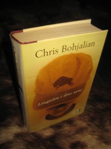 BOHJALIAN, CHRIS: LENGSELEN I DINE ØYNE. 2004.