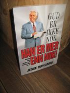DUPLANTIS: GUD ER IKKE NOK, HAN ER MER ENN NOK. 1998.