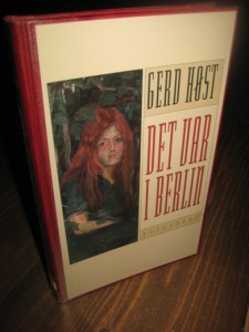 HØST, GERD: DET VAR I BERLIN. 1988.
