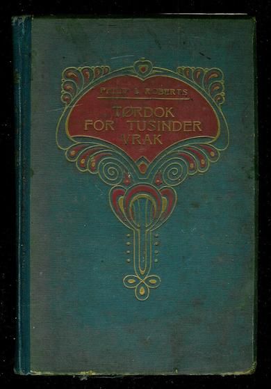 PHILLIPS ROBERTS. TØRDOK FOR TUSINDER VRAK. 1915