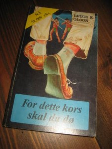 OLSON. FOR DETTE KORS SKAL DU DØ. 1977