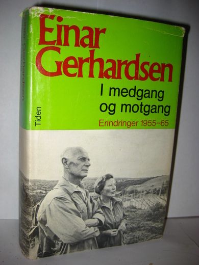 Gerhardsen, Einar: I medgang og motgang. Erindringer 1955- 65.  1972.