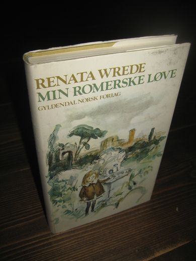 WREDE, RENATA: MIN ROMERSKE LØVE. 1972.