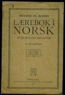 Alnæs: LÆREBOK I NORSK. ØVELSER OG OPGAVER. NY RETTSKRIVING. Første hefte, 1919