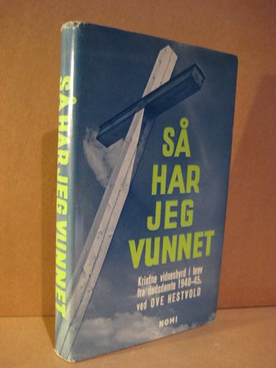 HESTVOLD: SÅ HAR JEG VUNNET. Kristne vitnesbyrd i brev fra dødsdømte 1940-45.
