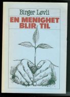 Løvli, Birger: EN MENIGHET BLIR TIL. 1985