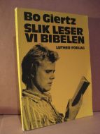 Giertz, Bo: SLIK LESER VI BIBELEN. 1974.