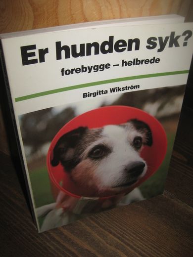 Wikstrøm: Er hunden syk? Forebygge- helbrede 1989