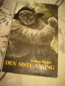 BOJER, JOHAN: DEN SISTE VIKING. 1977.