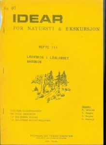 IDEAR FOR NATURSTI & EKSKURSJON.                  Hefte nr 3. LAUVSKOG I LÅGLANDET / BARSKOG.