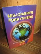 MISIONÆRER- FORKYNNERE. Norsk Luthersk Misjonssamband 2000.