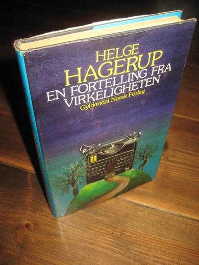 HAGERUP, HELGE: EN FORTELLING FRA VIRKELIGHETEN. 1977.