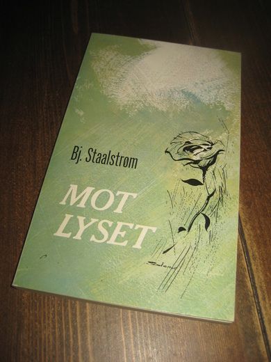 Staalstrøm: MOT LYSET Essay om menneskelivet og den kristne tro 1969