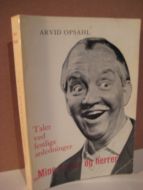 OPSAL, ARVID: Mine damer og herrer. Taler ved festlige anledninger. 1968