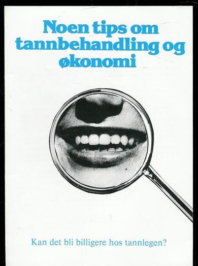 Noen tips om tannbehandling og økonomi. Utgitt av Helsedirektoratet 1978.