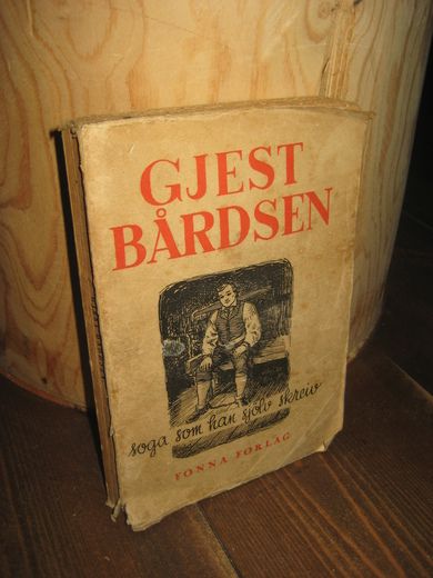 BÅRDSEN GJEST: GJEST BÅRDSEN- soga som han sjølv skreiv 1942