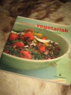 VELSMAKENDE VEGITARISK ENKLE RETTER FOR FROKOST, LUNCH OG MIDDAG. 2006. 