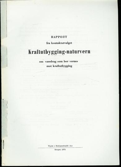 Kraftutbygging- naturvern. Om vassdrag som bør vernes mot kraftutbygging. 1971