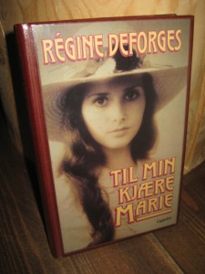 Deforges, Regine: TIL MIN KJÆRE MARIE. 1987.