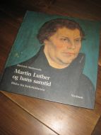 Steinwede: Martin Luther og hans samtid. Bilder fra kirkehistorien. 1983. 