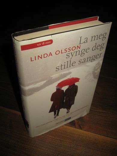 OLSSON: La meg synge deg stille sanger. 2008.