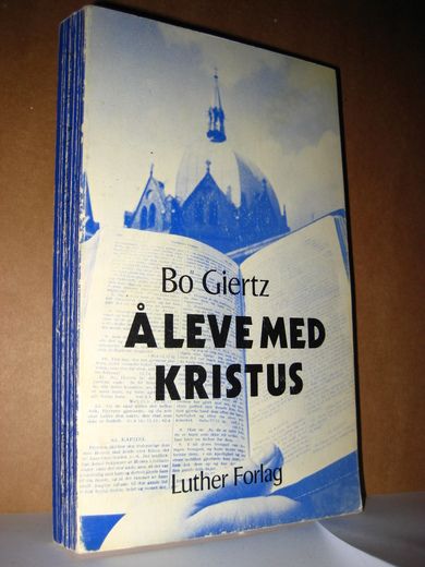 Giertz: Å LEVE MED KRISTUS. Daglig lesing for tiden PINSE til ADVENT. 1979