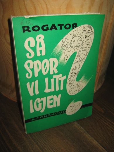 ROGATOR: SÅ SPØR VI LITT IGJENN.1958.