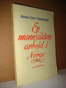 Ingebretsen: En mansalders arbeid  i Norge. 1945.