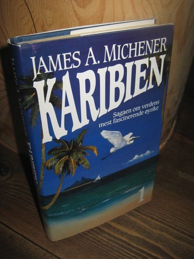 MICHENER: KARIBIEN. I. Sagaen om verdens mest fascinerende øyrike. 1990.