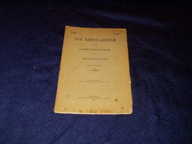 1906 nr 009 VOR BARNELÆRDOM efter Luthers Lille Katekisme
