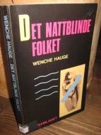 HAUGE, WENCHE: DET NATTBLINDE FOLKET. 1986.