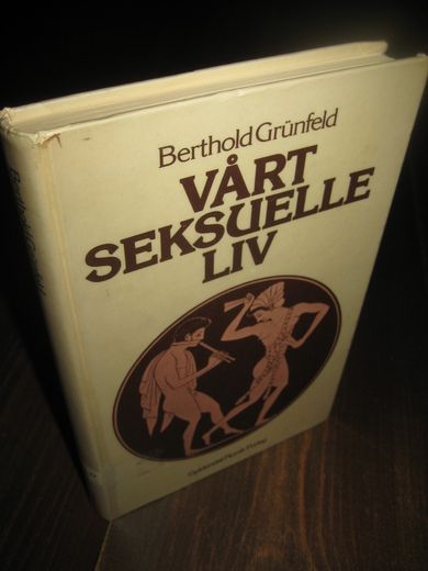 Grunfeld: VÅRT SEKSUELLE LIV. 1979.